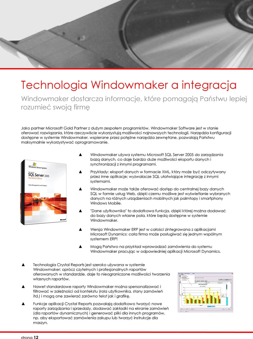Narzędzia konfiguracji dostępne w systemie Windowmaker, wspierane przez potężne narzędzia zewnętrzne, pozwalają Państwu maksymalnie wykorzystywać oprogramowanie.