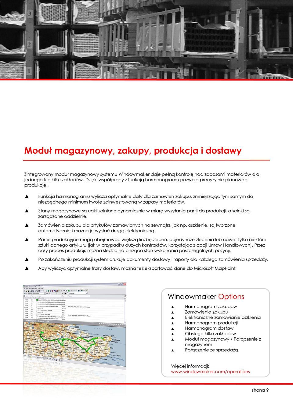 Funkcja harmonogramu wylicza optymalne daty dla zamówień zakupu, zmniejszając tym samym do niezbędnego minimum kwotę zainwestowaną w zapasy materiałów.