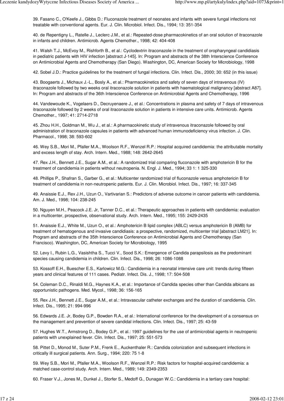 Antimicrob. Agents Chemother., 1998; 42: 404-408 41. Walsh T.J., McEvoy M., Rishforth B., et al.