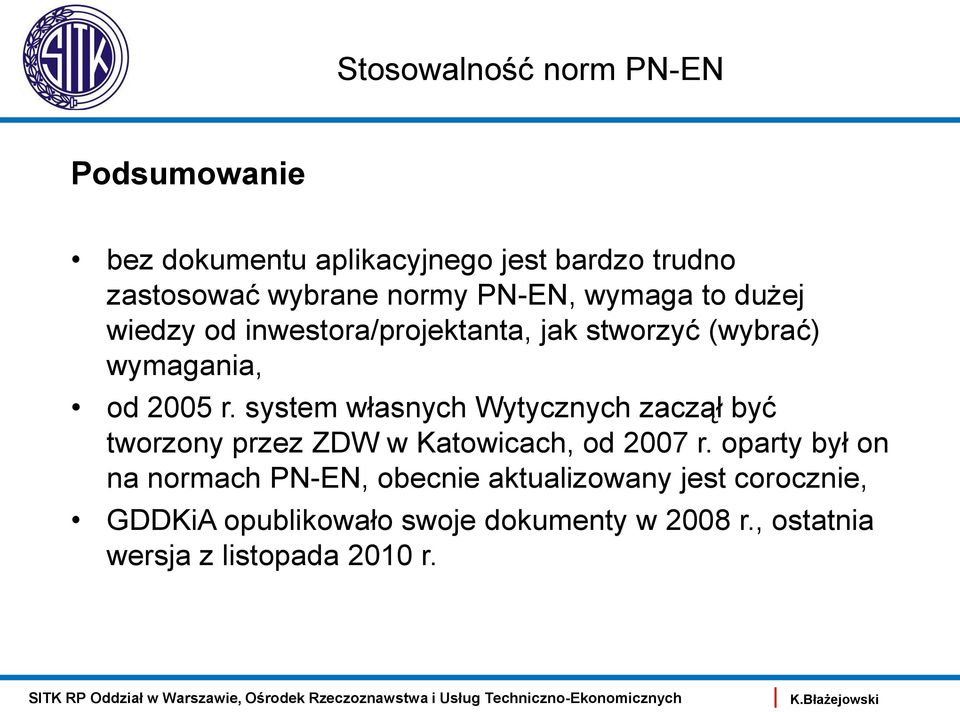 system własnych Wytycznych zaczął być tworzony przez ZDW w Katowicach, od 2007 r.