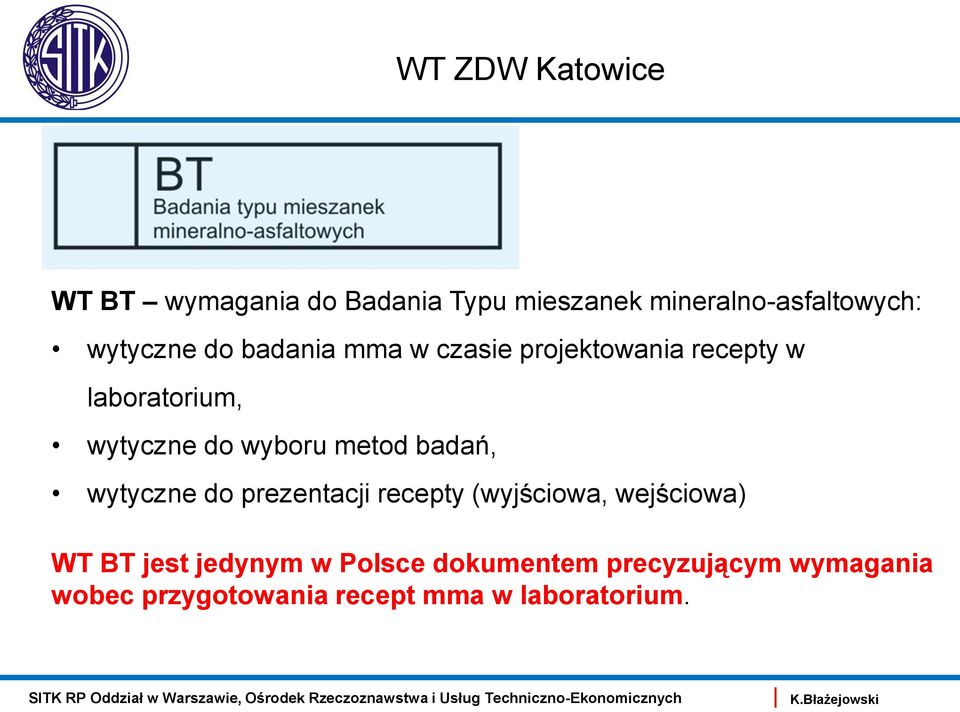 wyboru metod badań, wytyczne do prezentacji recepty (wyjściowa, wejściowa) WT BT jest