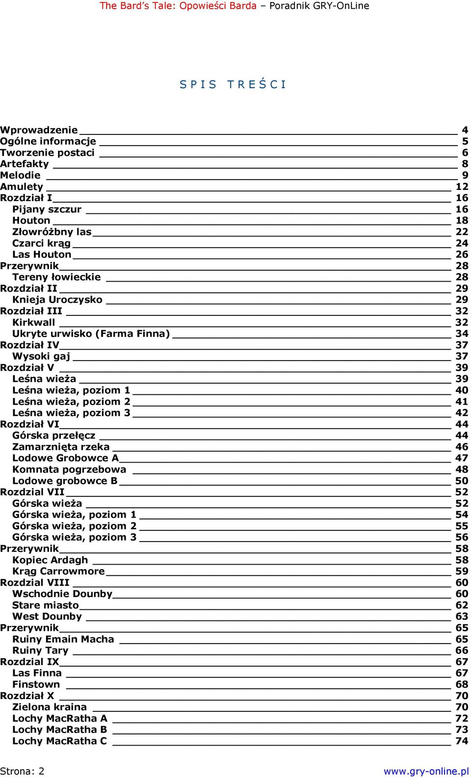 40 Leśna wieża, poziom 2 41 Leśna wieża, poziom 3 42 Rozdział VI 44 Górska przełęcz 44 Zamarznięta rzeka 46 Lodowe Grobowce A 47 Komnata pogrzebowa 48 Lodowe grobowce B 50 Rozdzial VII 52 Górska