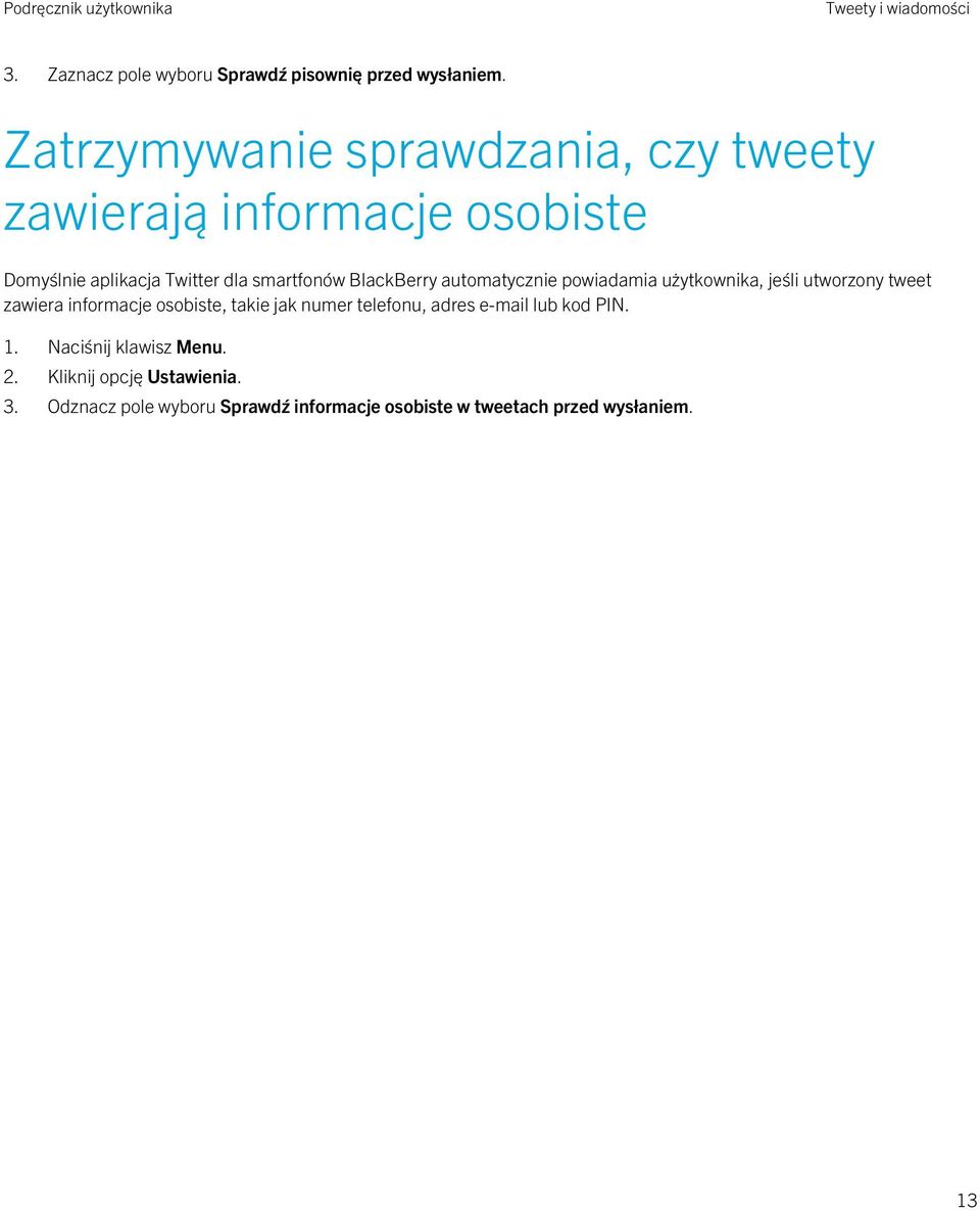 BlackBerry automatycznie powiadamia użytkownika, jeśli utworzony tweet zawiera informacje osobiste, takie jak numer