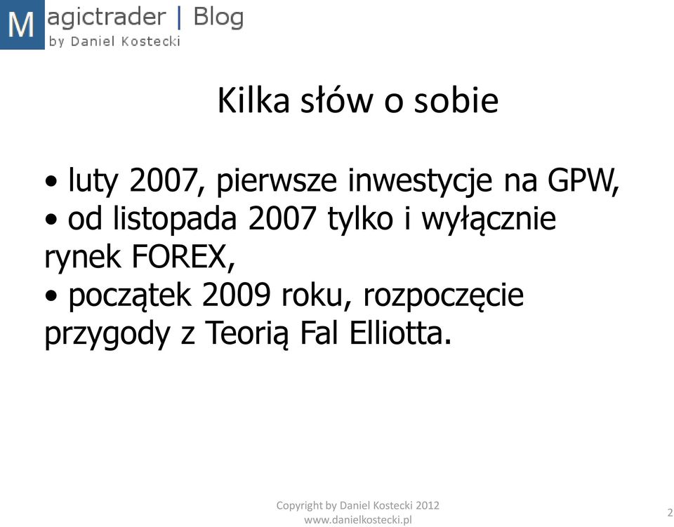 i wyłącznie rynek FOREX, początek 2009