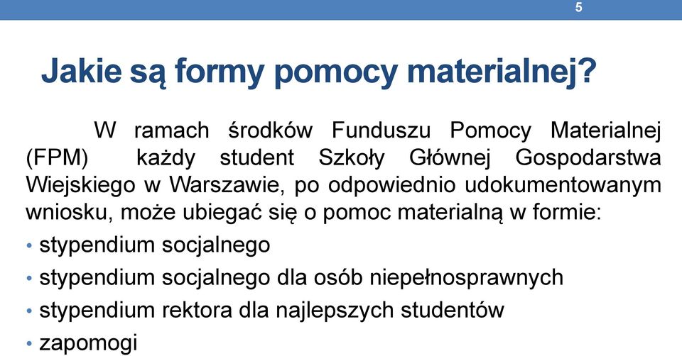 Gospodarstwa Wiejskiego w Warszawie, po odpowiednio udokumentowanym wniosku, może ubiegać