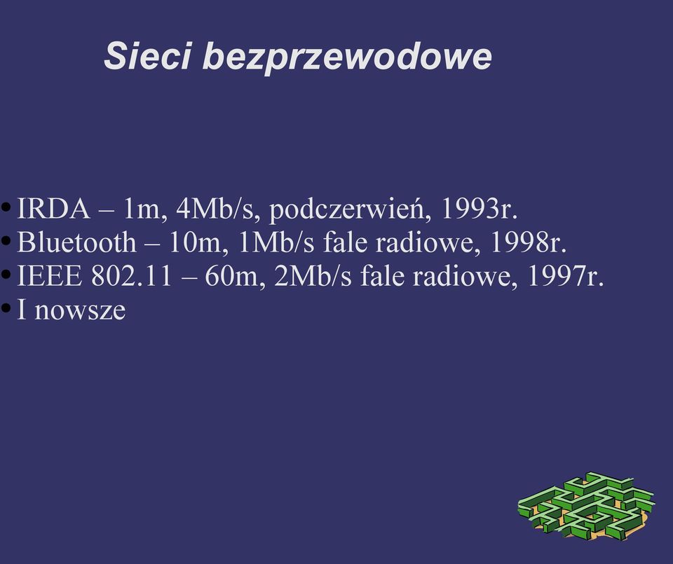 Bluetooth 10m, 1Mb/s fale radiowe,