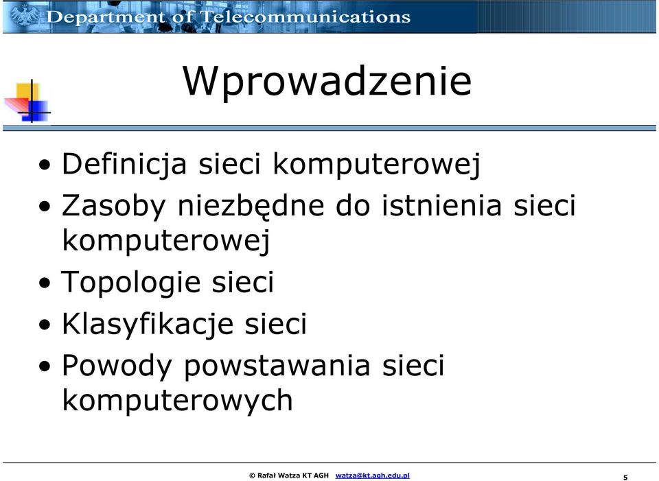 sieci Klasyfikacje sieci Powody powstawania sieci