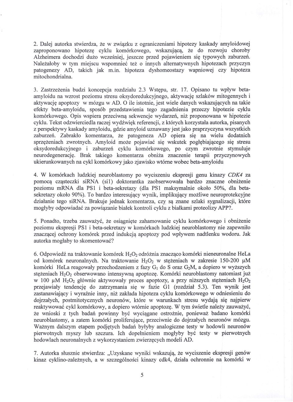 3. Zastrzeżenia budzi koncepcja rozdziału 2.3 Wstępu, str. 17.