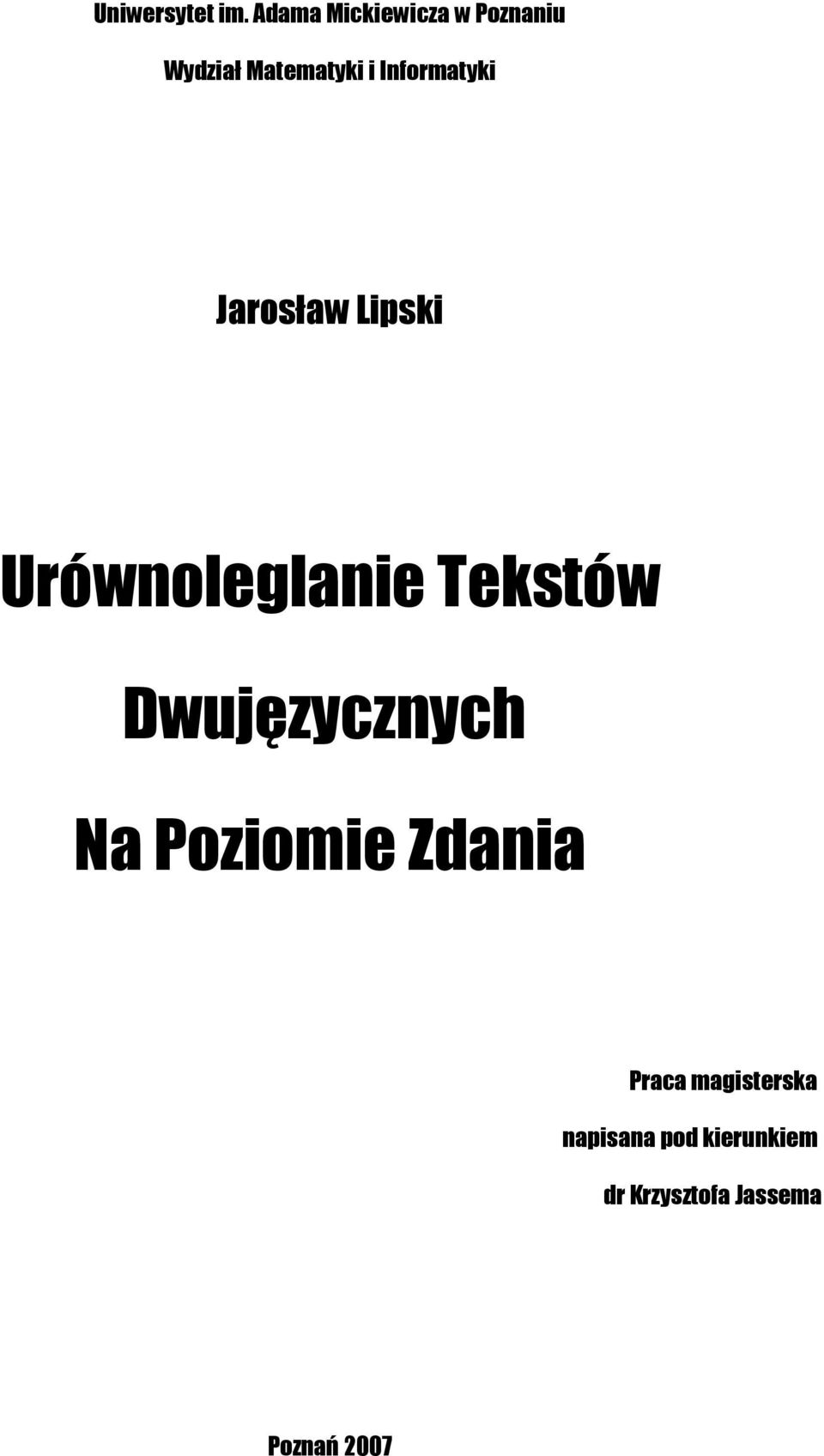 Informatyki Jarosław Lipski Urównoleglanie Tekstów