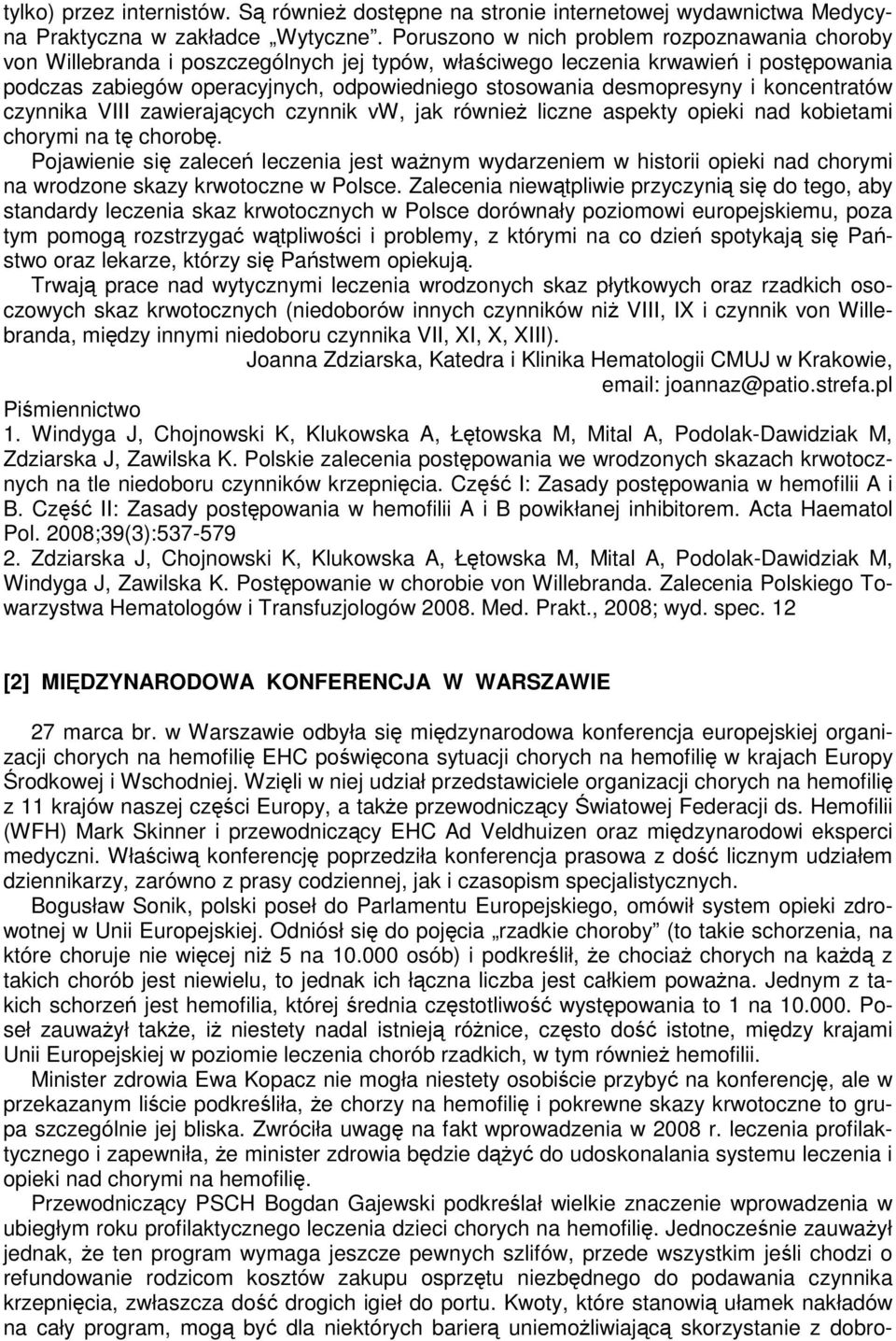 desmopresyny i koncentratów czynnika VIII zawierających czynnik vw, jak również liczne aspekty opieki nad kobietami chorymi na tę chorobę.