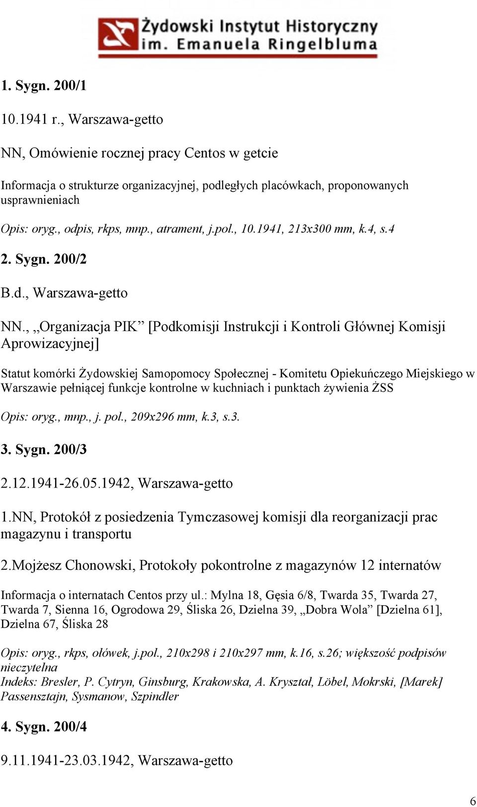, Organizacja PIK [Podkomisji Instrukcji i Kontroli Głównej Komisji Aprowizacyjnej] Statut komórki Żydowskiej Samopomocy Społecznej - Komitetu Opiekuńczego Miejskiego w Warszawie pełniącej funkcje