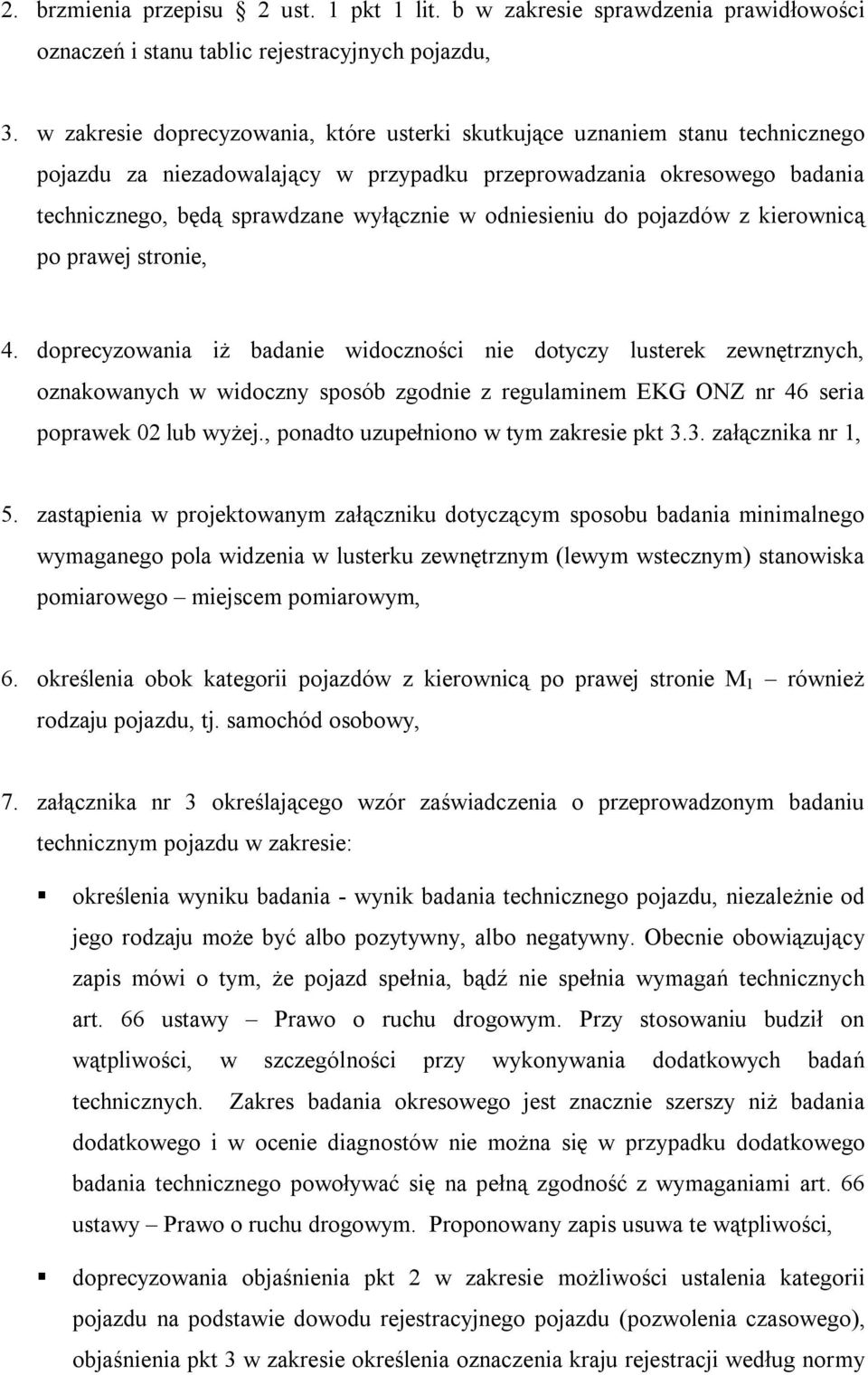 odniesieniu do pojazdów z kierownicą po prawej stronie, 4.