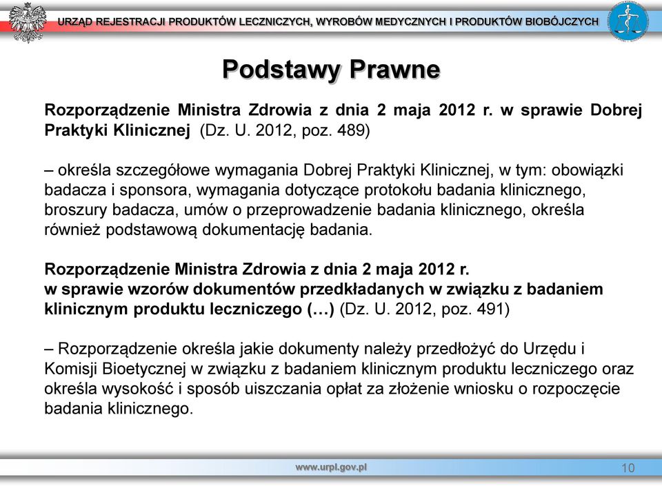 klinicznego, określa również podstawową dokumentację badania. Rozporządzenie Ministra Zdrowia z dnia 2 maja 2012 r.