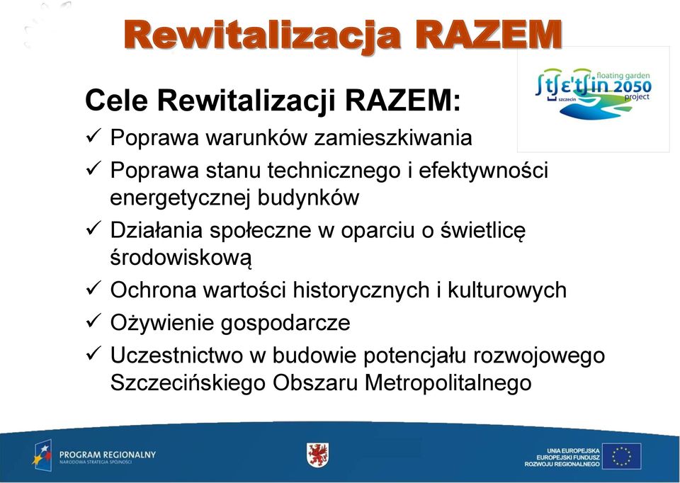 świetlicę środowiskową Ochrona wartości historycznych i kulturowych Ożywienie