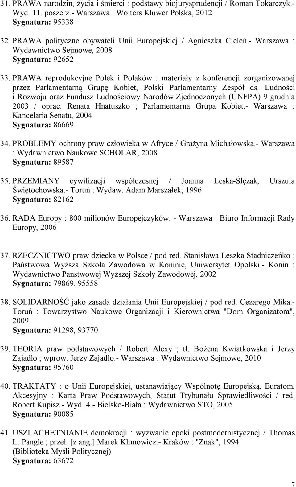 PRAWA reprodukcyjne Polek i Polaków : materiały z konferencji zorganizowanej przez Parlamentarną Grupę Kobiet, Polski Parlamentarny Zespół ds.