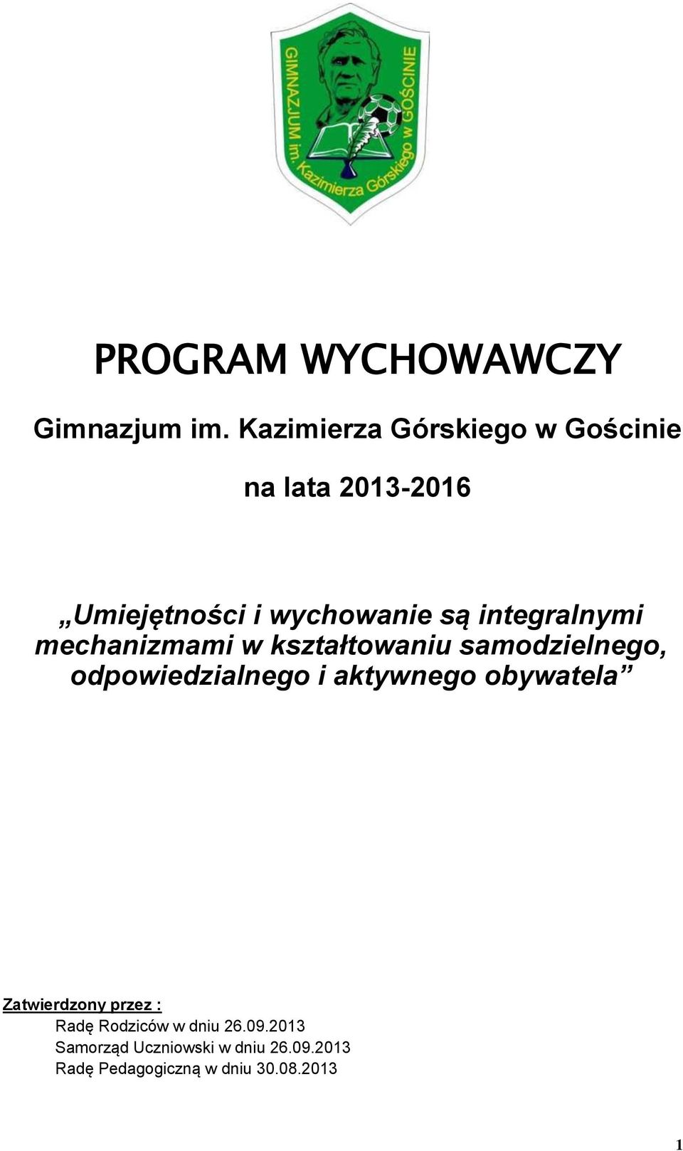 integralnymi mechanizmami w kształtowaniu samodzielnego, odpowiedzialnego i
