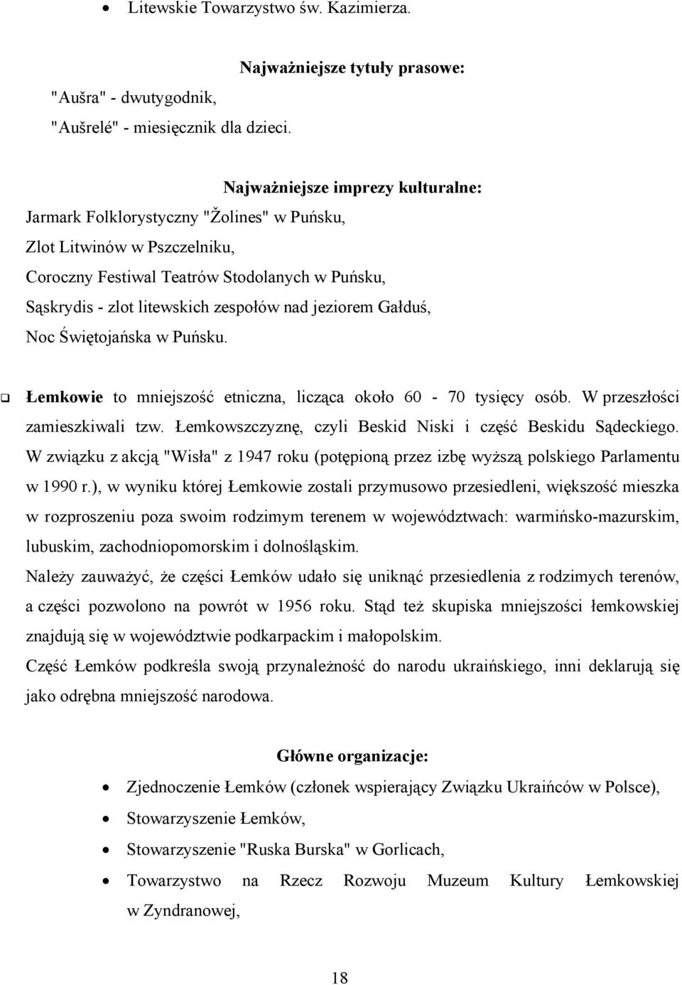 jeziorem Gałduś, Noc Świętojańska w Puńsku. Łemkowie to mniejszość etniczna, licząca około 60-70 tysięcy osób. W przeszłości zamieszkiwali tzw.