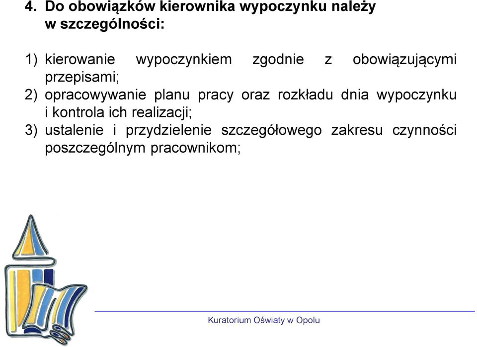 opracowywanie planu pracy oraz rozkładu dnia wypoczynku i kontrola ich