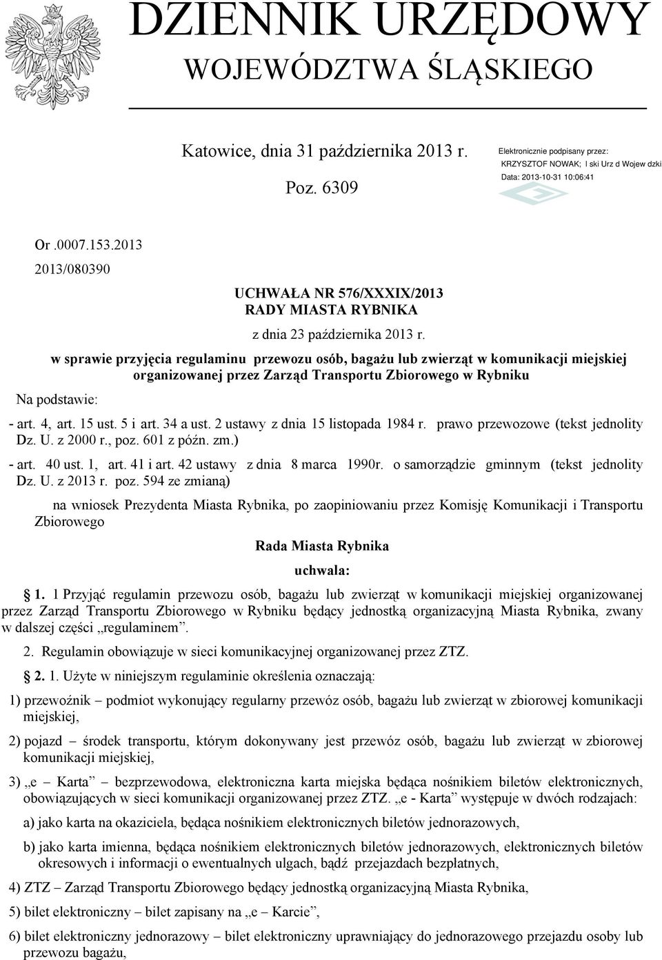 34 a ust. 2 ustawy z dnia 15 listopada 1984 r. prawo przewozowe (tekst jednolity Dz. U. z 2000 r., poz. 601 z późn. zm.) - art. 40 ust. 1, art. 41 i art. 42 ustawy z dnia 8 marca 1990r.