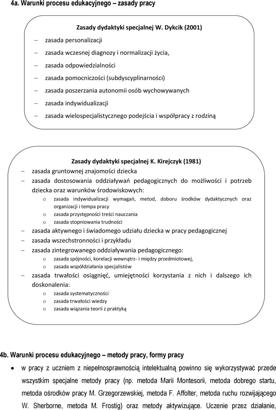 indywidualizacji zasada wielspecjalistyczneg pdejścia i współpracy z rdziną Zasady dydaktyki specjalnej K.