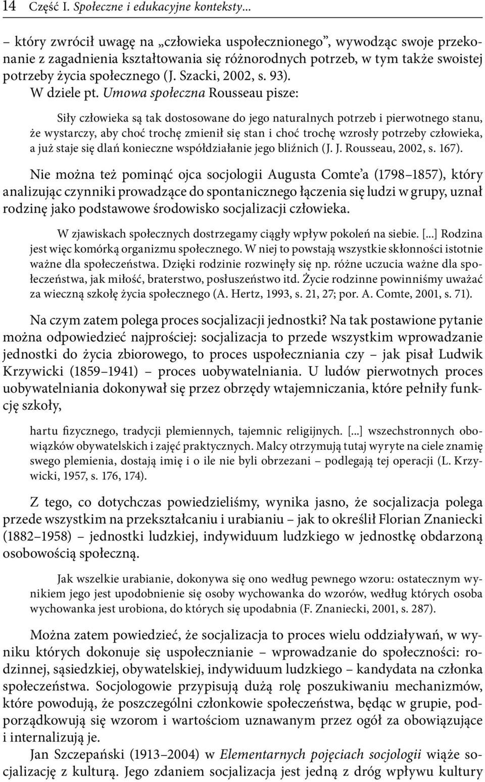 Szacki, 2002, s. 93). W dziele pt.