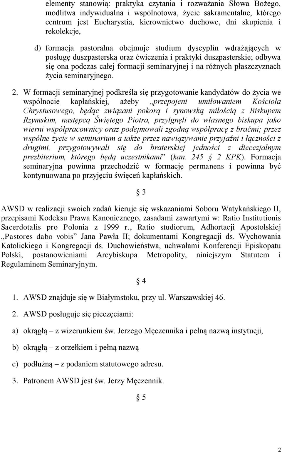 różnych płaszczyznach życia seminaryjnego. 2.