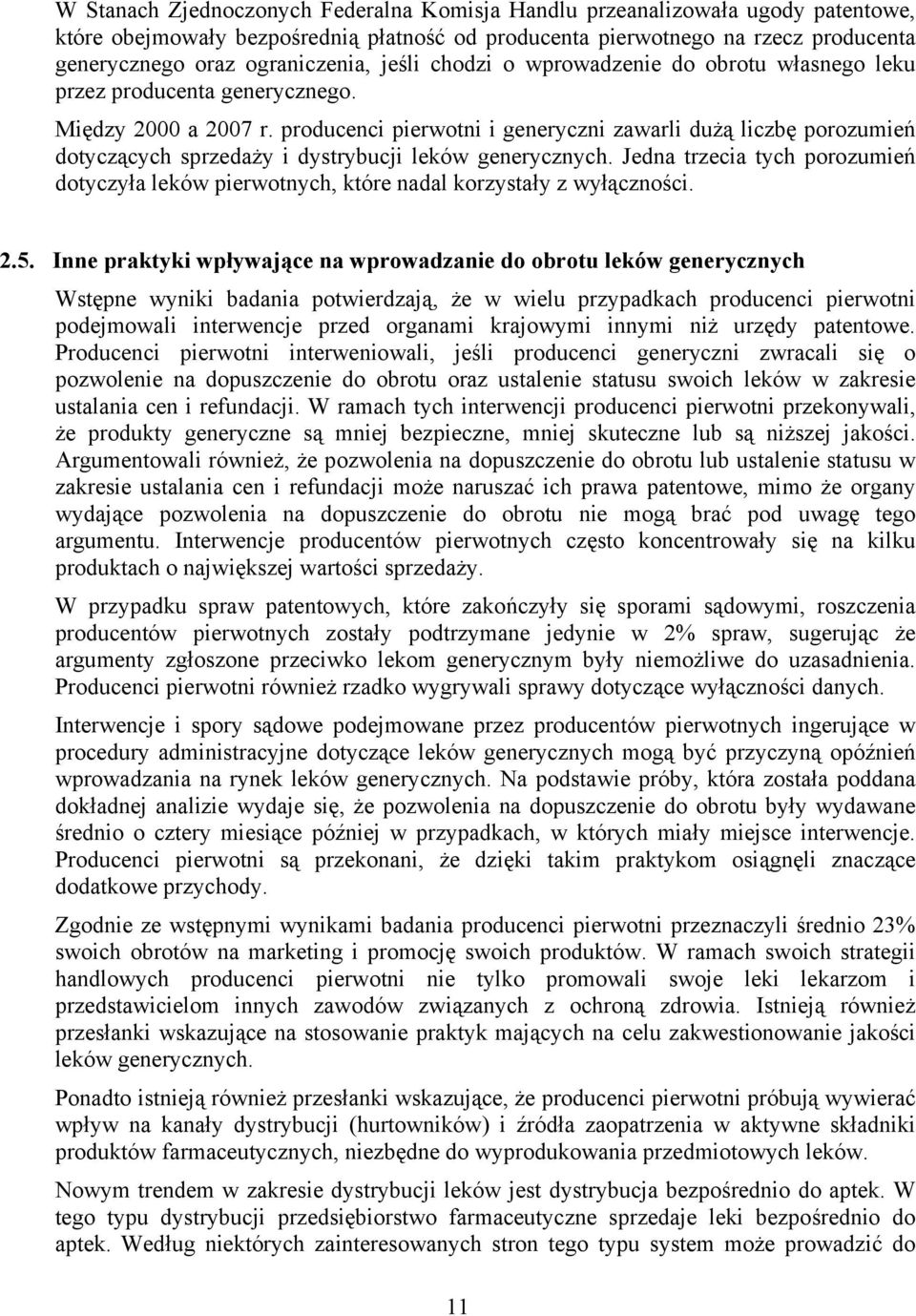 producenci pierwotni i generyczni zawarli dużą liczbę porozumień dotyczących sprzedaży i dystrybucji leków generycznych.