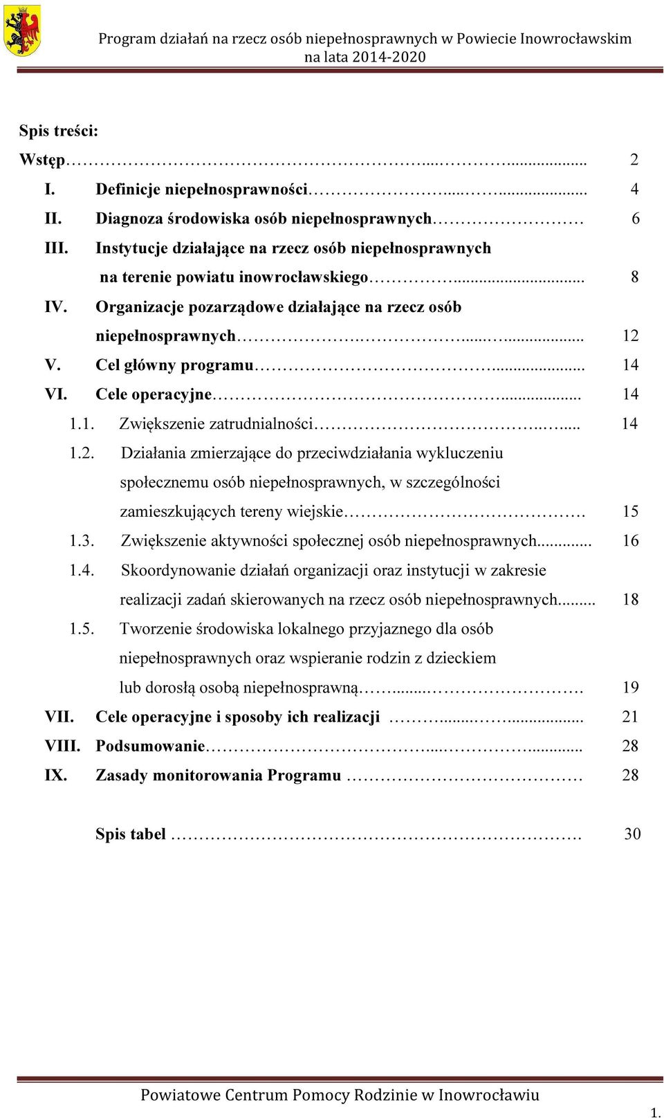 .. 14 VI. Cele operacyjne... 14 1.1. Zwiększenie zatrudnialności..... 14 1.2.