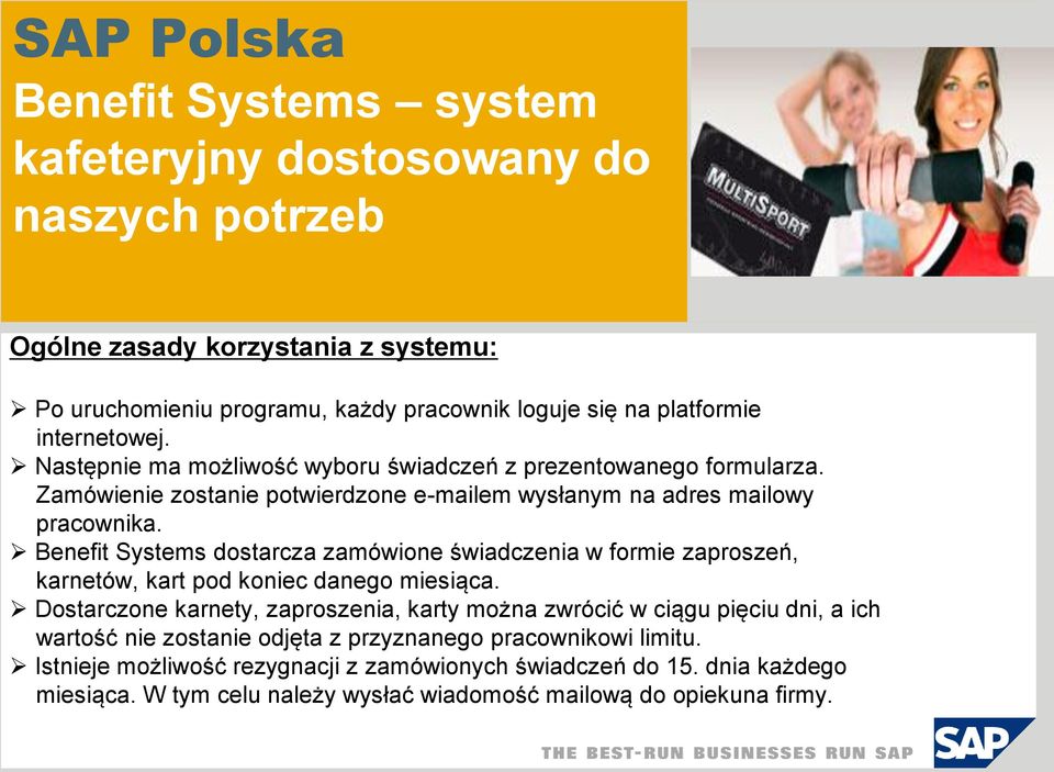 Benefit Systems dostarcza zamówione świadczenia w formie zaproszeń, karnetów, kart pod koniec danego miesiąca.