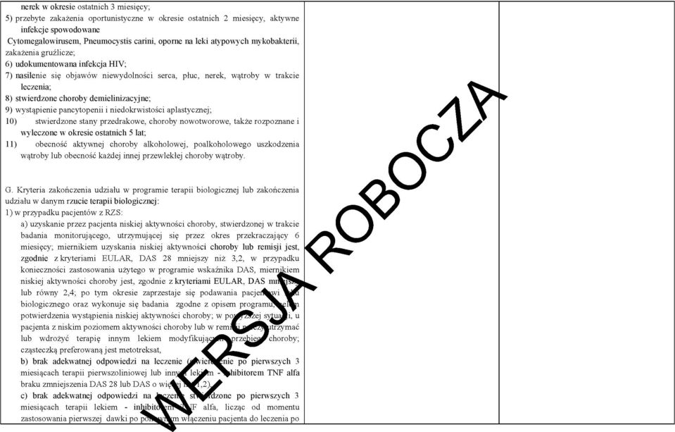 lat; 1 zucie terapii biologicznej: zgodnie z ci choroby lub remisji jest, kryteriami EULAR, DAS mniejszy b) brak adekwatnej