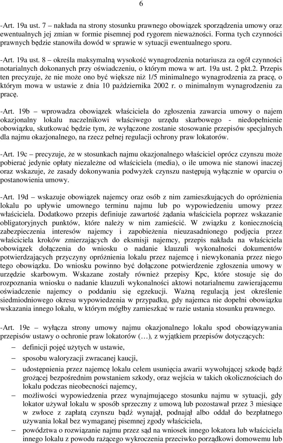 8 określa maksymalną wysokość wynagrodzenia notariusza za ogół czynności notarialnych dokonanych przy oświadczeniu, o którym mowa w art. 19a ust. 2 