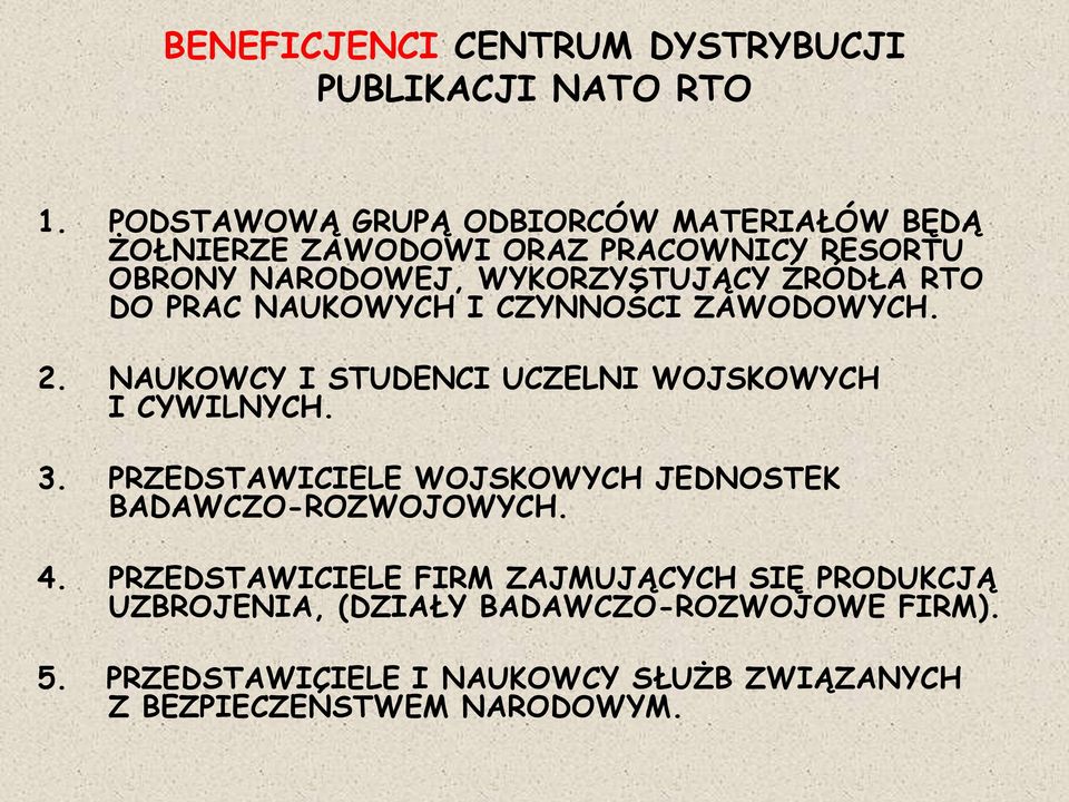 RTO DO PRAC NAUKOWYCH I CZYNNOŚCI ZAWODOWYCH. 2. NAUKOWCY I STUDENCI UCZELNI WOJSKOWYCH I CYWILNYCH. 3.