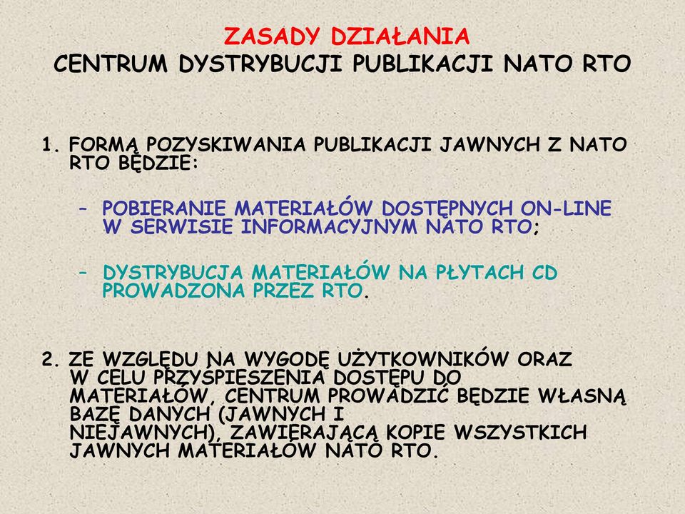 INFORMACYJNYM NATO RTO; DYSTRYBUCJA MATERIAŁÓW NA PŁYTACH CD PROWADZONA PRZEZ RTO. 2.