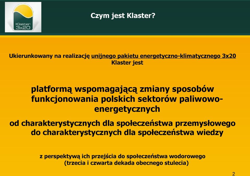 wspomagającą zmiany sposobów funkcjonowania polskich sektorów paliwowoenergetycznych od