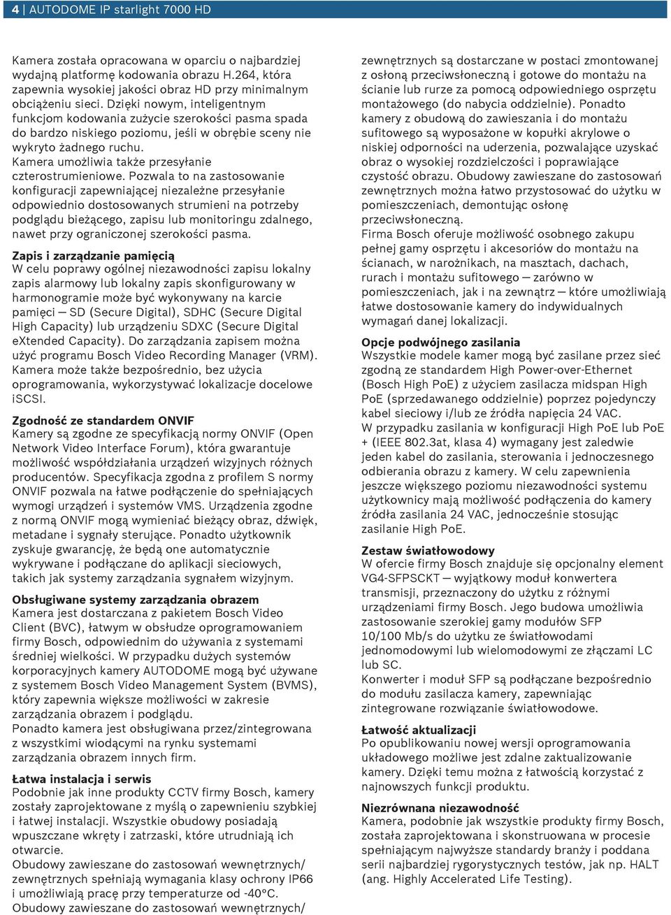 Kamera umożliwia także przesyłanie czterostrumieniowe.