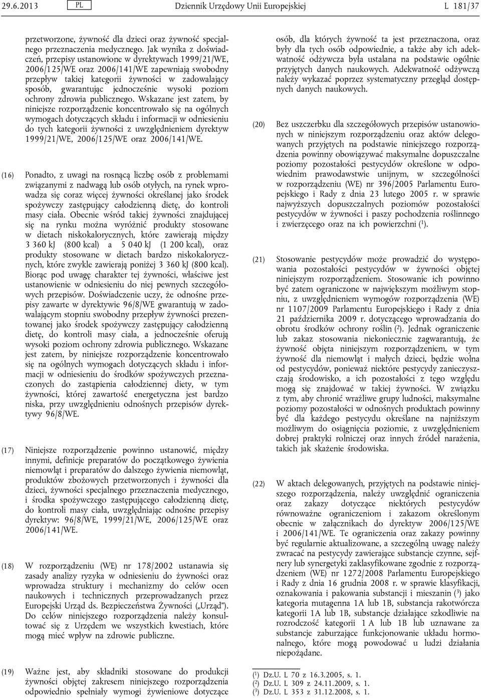 jednocześnie wysoki poziom ochrony zdrowia publicznego.