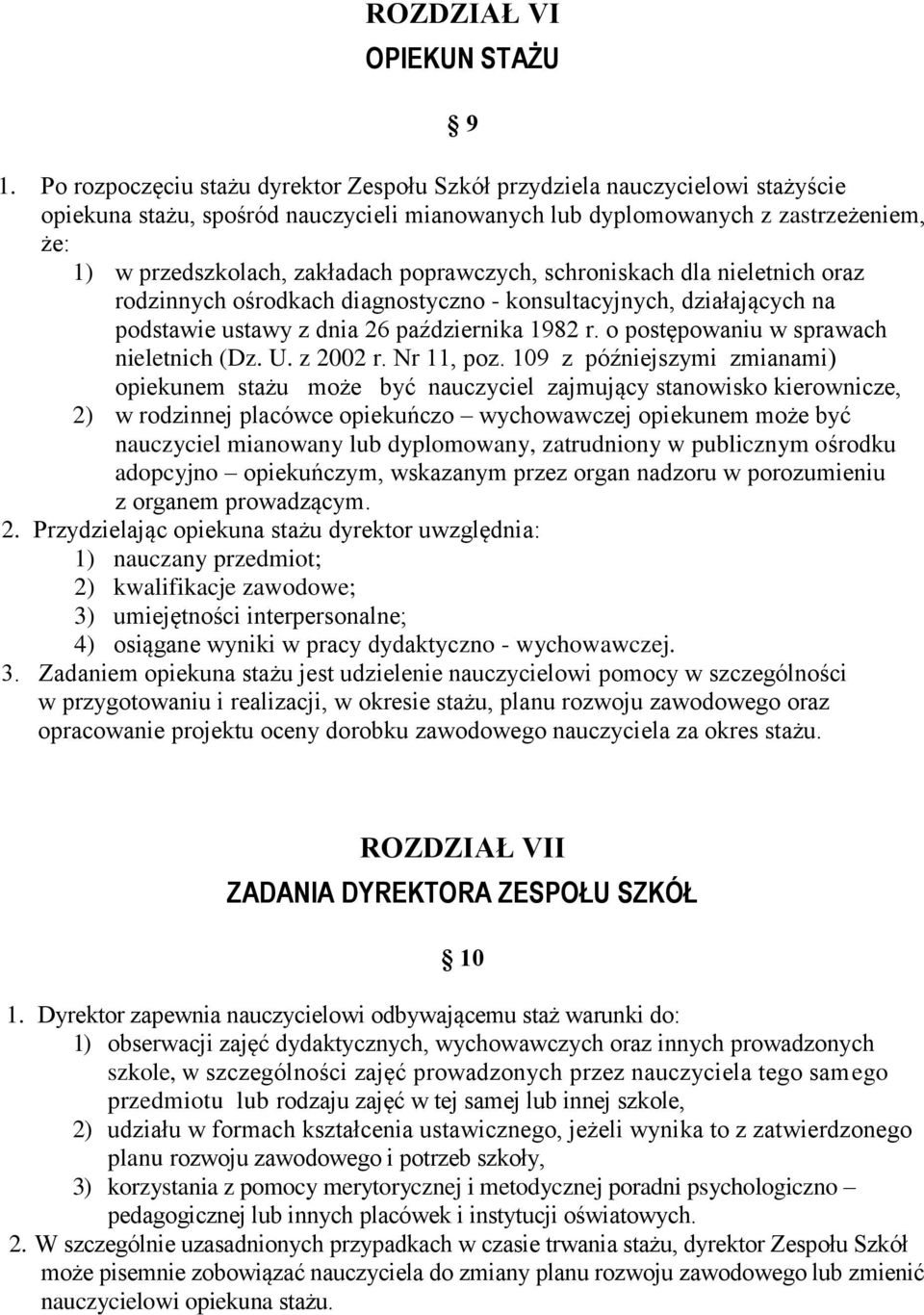 poprawczych, schroniskach dla nieletnich oraz rodzinnych ośrodkach diagnostyczno - konsultacyjnych, działających na podstawie ustawy z dnia 26 października 1982 r.