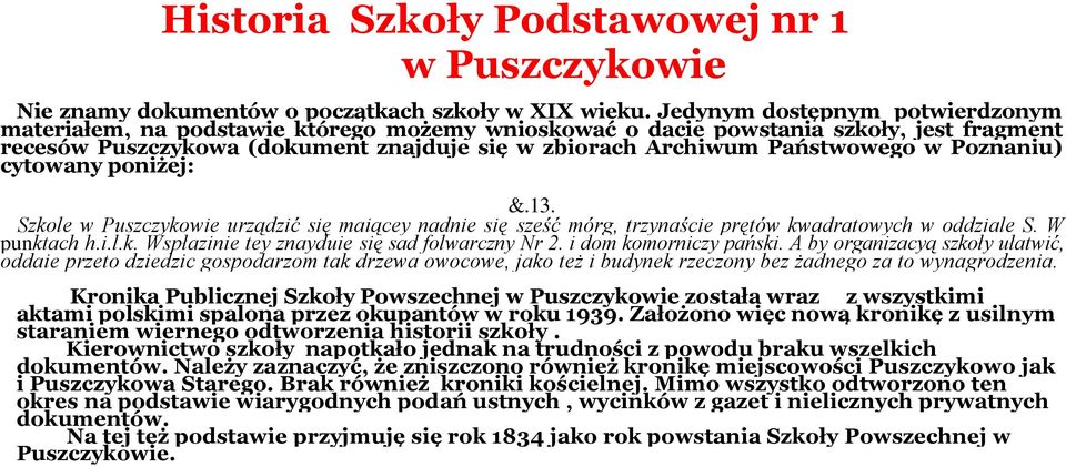 Poznaniu) cytowany poniżej: &.13. Szkole w Puszczykowie urządzić się maiącey nadnie się sześć mórg, trzynaście prętów kwadratowych w oddziale S. W punktach h.i.l.k. Wspłazinie tey znayduie się sad folwarczny Nr 2.