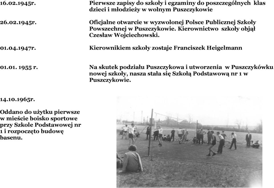 Publicznej Szkoły Powszechnej w Puszczykowie. Kierownictwo szkoły objął Czesław Wojciechowski.