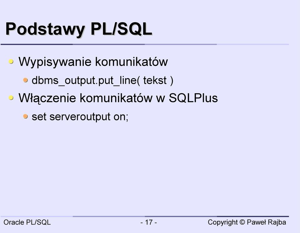 put_line( tekst ) Włączenie