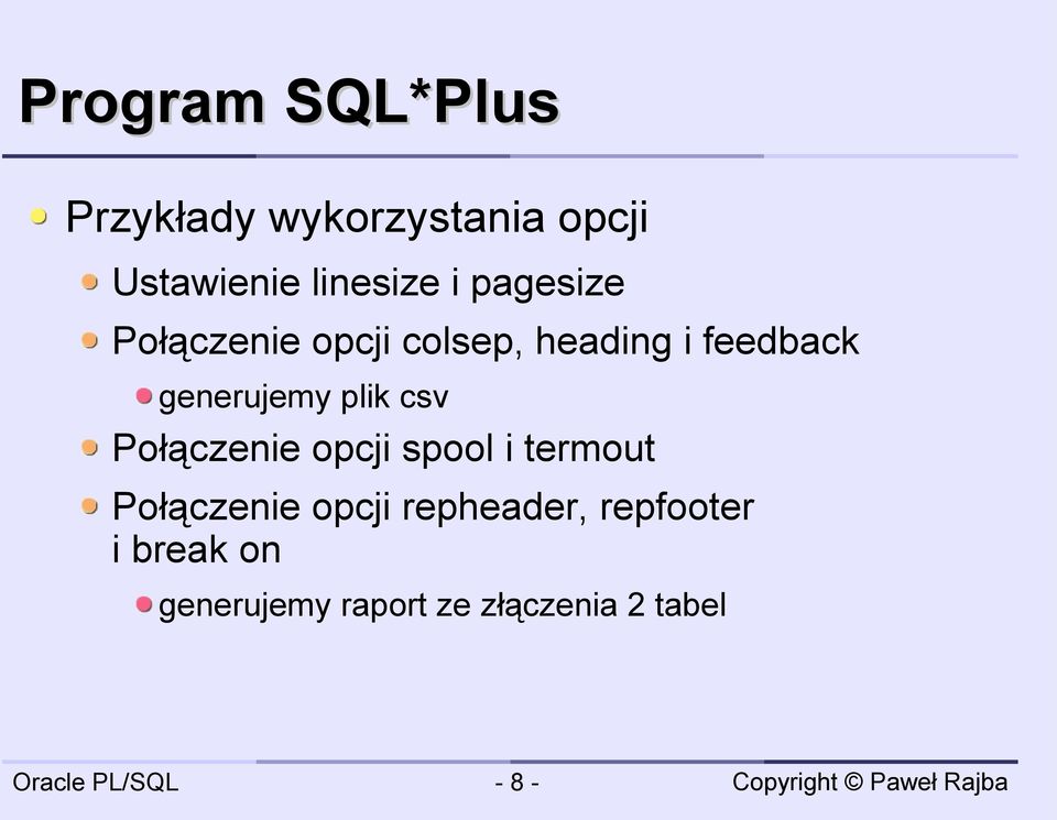 plik csv Połączenie opcji spool i termout Połączenie opcji