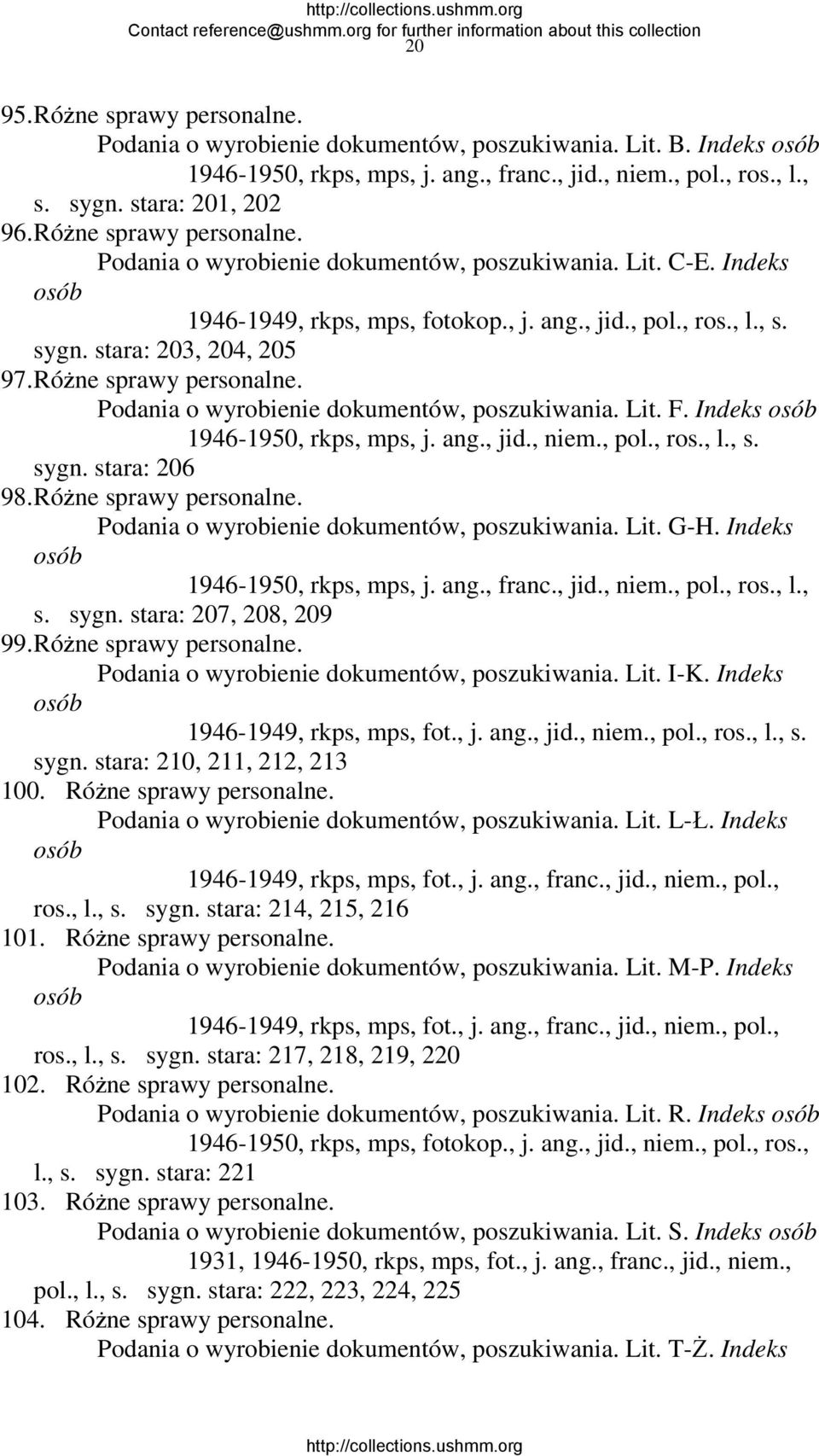 Różne sprawy personalne. Podania o wyrobienie dokumentów, poszukiwania. Lit. F. Indeks osób 1946-1950, rkps, mps, j. ang., jid., niem., pol., ros., l., s. sygn. stara: 206 98. Różne sprawy personalne.