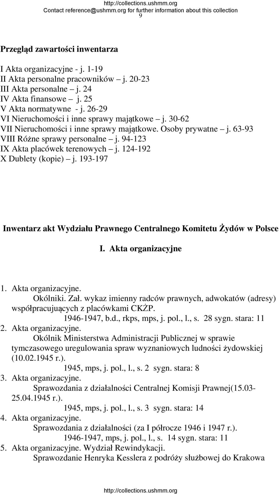 124-192 X Dublety (kopie) j. 193-197 Inwentarz akt Wydziału Prawnego Centralnego Komitetu Żydów w Polsce I. Akta organizacyjne 1. Akta organizacyjne. Okólniki. Zał.
