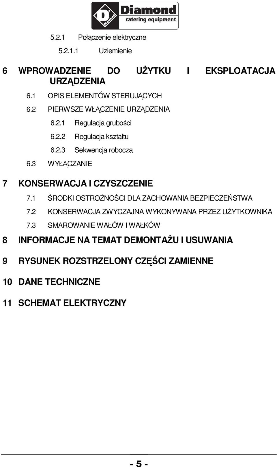 3 WYŁCZANIE 7 KONSERWACJA I CZYSZCZENIE 7.1 RODKI OSTRONOCI DLA ZACHOWANIA BEZPIECZESTWA 7.