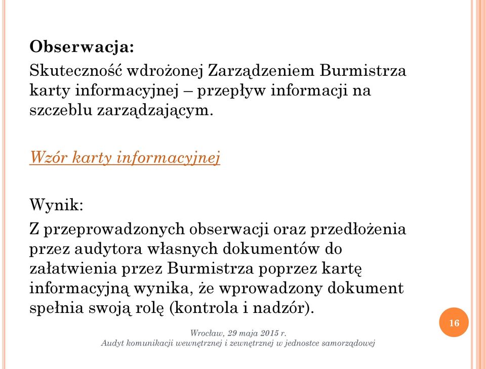 Wzór karty informacyjnej Wynik: Z przeprowadzonych obserwacji oraz przedłożenia przez