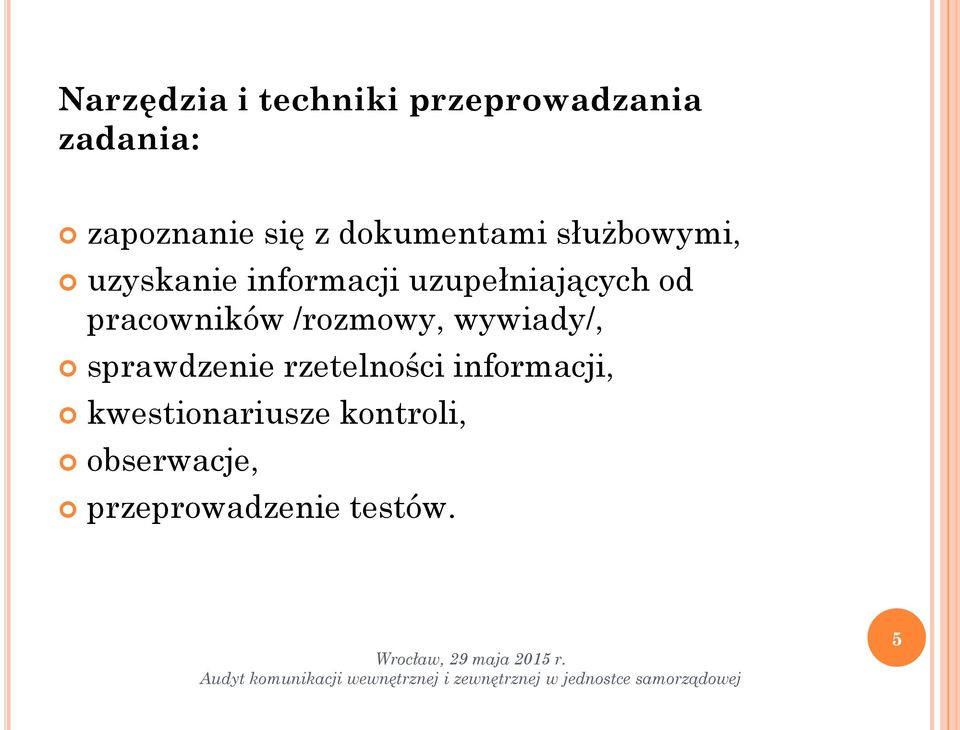 pracowników /rozmowy, wywiady/, sprawdzenie rzetelności