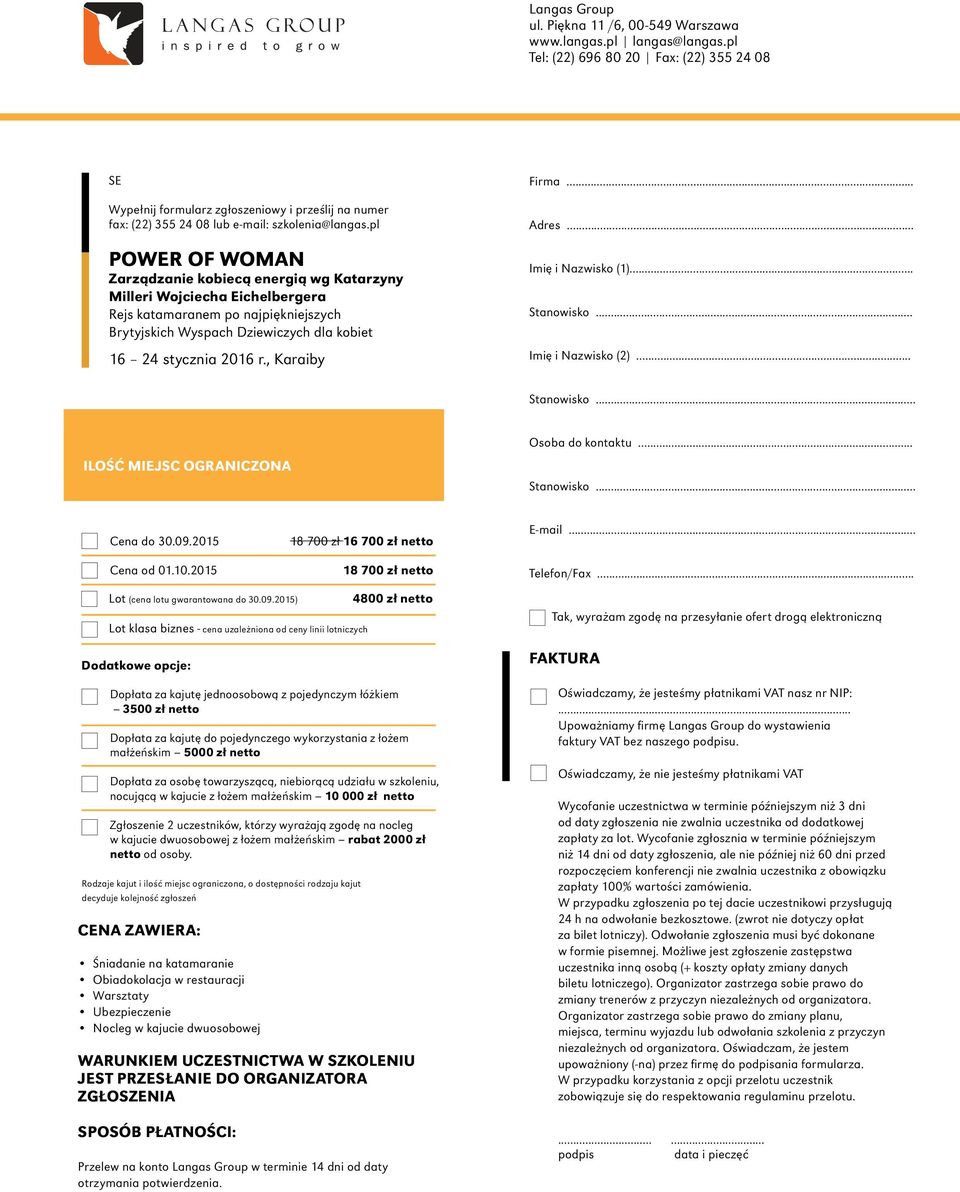 pl POWER OF WOMAN wg Katarzyny Milleri Wojciecha Rejs katamaranem po najpiękniejszych Brytyjskich Wyspach Firma... Adres... Imię i Nazwisko (1)... Stanowisko.