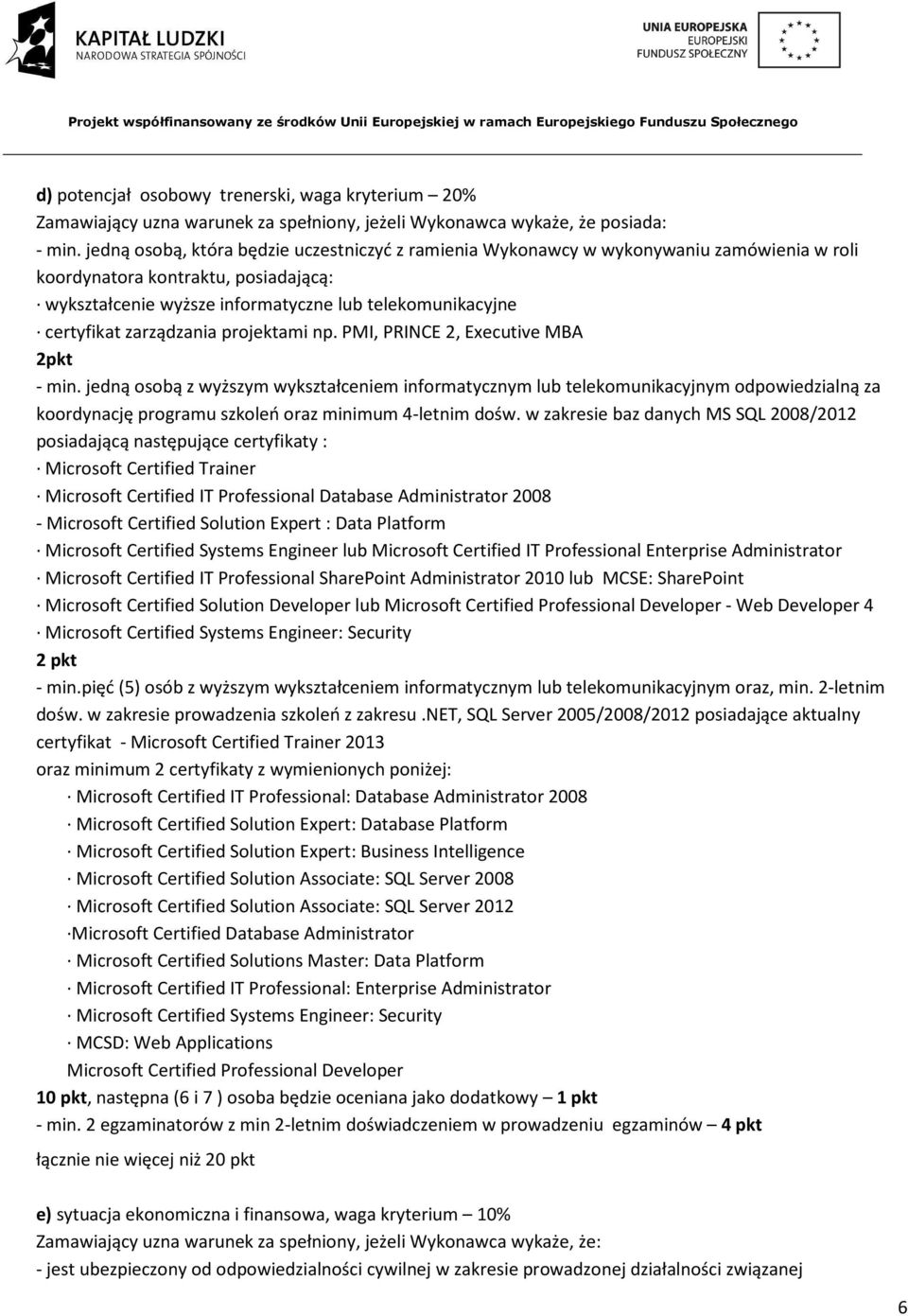zarządzania projektami np. PMI, PRINCE 2, Executive MBA 2pkt - min.
