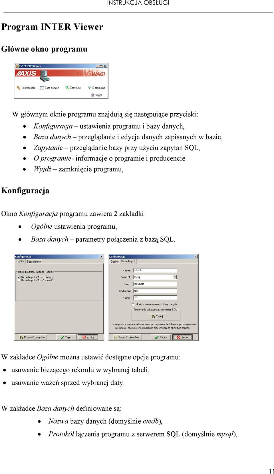 programu zawiera 2 zakładki: Ogólne ustawienia programu, Baza danych parametry połączenia z bazą SQL.