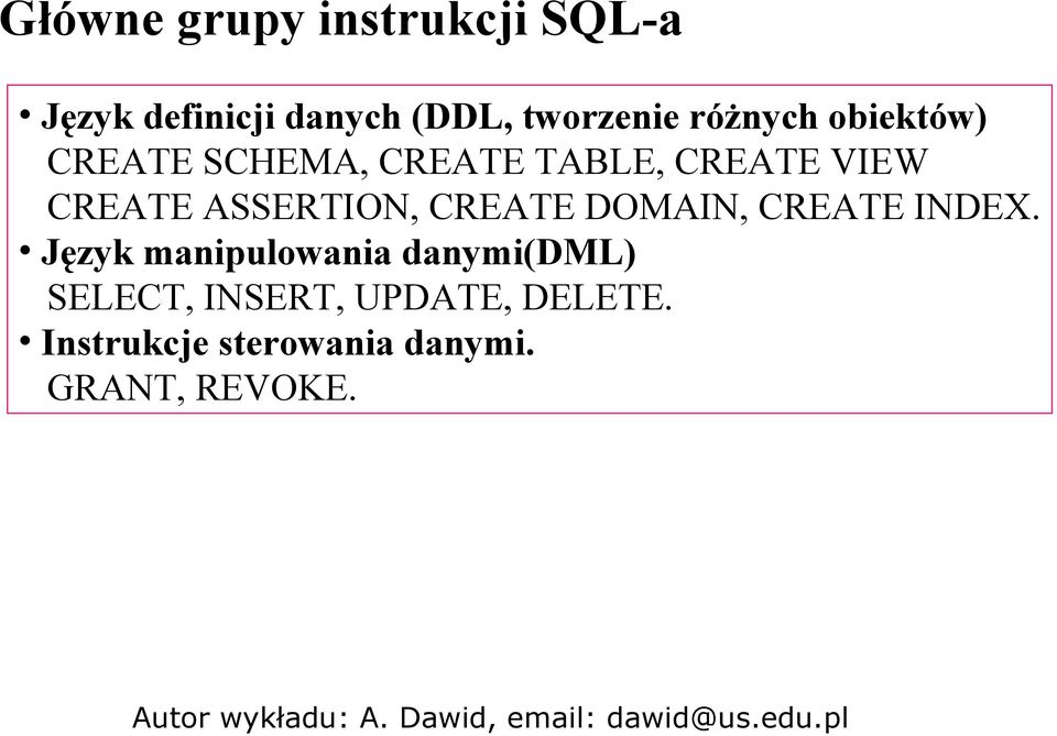 ASSERTION, CREATE DOMAIN, CREATE INDEX.